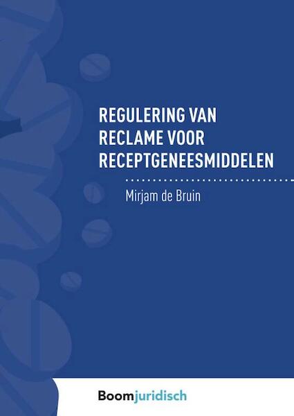 Regulering van reclame voor receptgeneesmiddelen - Mirjam de Bruin (ISBN 9789462904743)