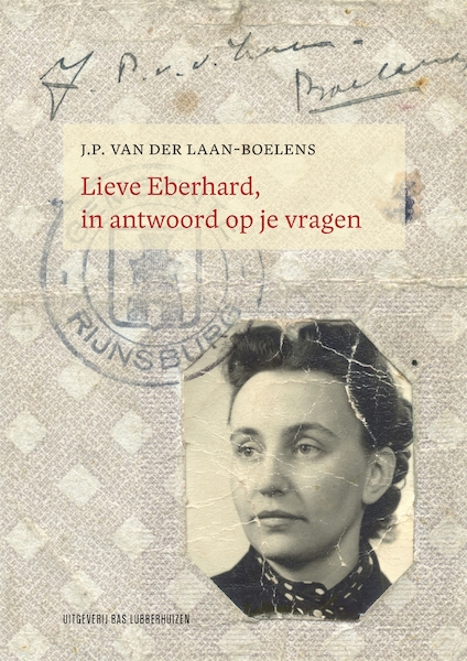 Lieve Eberhard, in antwoord op je vragen - J.P. van der Laan-Boelens (ISBN 9789059375246)