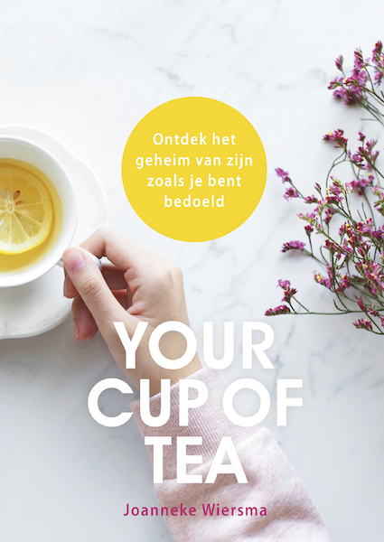 Your cup of tea - Joanneke Wiersma (ISBN 9789033826474)