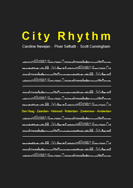 City Rhythm - Caroline Nevejan, Pinar Sefkatli, Scott Cunningham (ISBN 9789081983914)