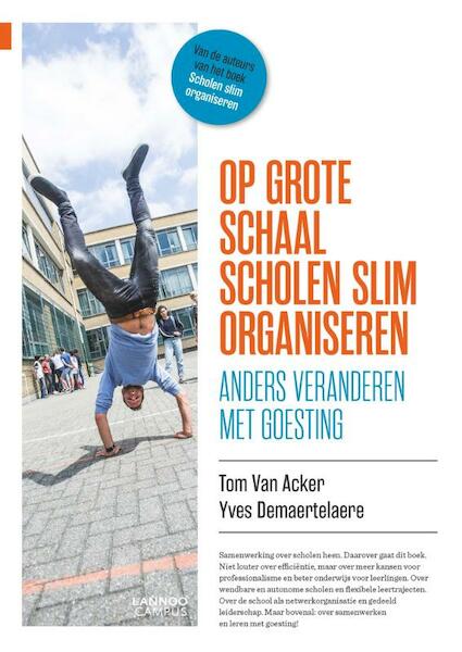 Op grote schaal scholen slim organiseren - Tom Van Acker, Yves Demaertelaere (ISBN 9789401456609)