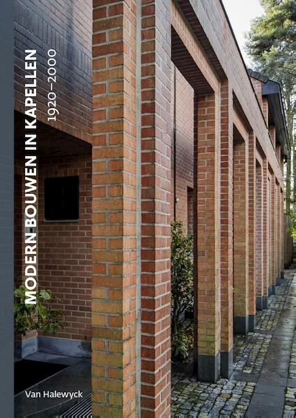 Modern bouwen in Kapellen - Graef Rudy De, Georges Goffin, Nel Lernout, Jo van Bouwel (ISBN 9789461318442)