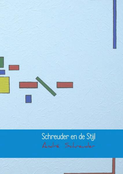 Schreuder en de Stijl - André Schreuder (ISBN 9789402179064)