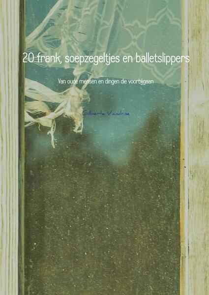20 frank, soepzegeltjes en balletslippers - Gilberte Vandrise (ISBN 9789402178173)