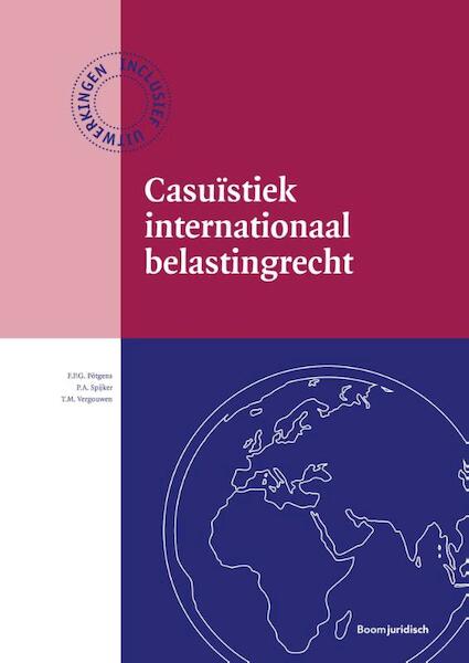 Casuïstiek Internationaal belastingrecht - E.P.G. Pötgens, P.A. Spijker, T.M. Vergouwen (ISBN 9789462904910)