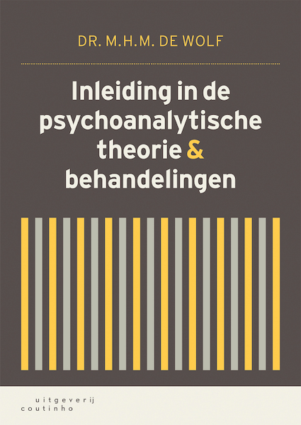 Inleiding in de psychoanalytische theorie en behandelingen - M.H.M. de Wolf (ISBN 9789046964330)