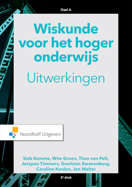 Wiskunde voor het Hoger Onderwijs uitwerkingen A (e-book) - Sieb Kemme, Wim Groen, Theo van Pelt, J. Timmers (ISBN 9789001888176)