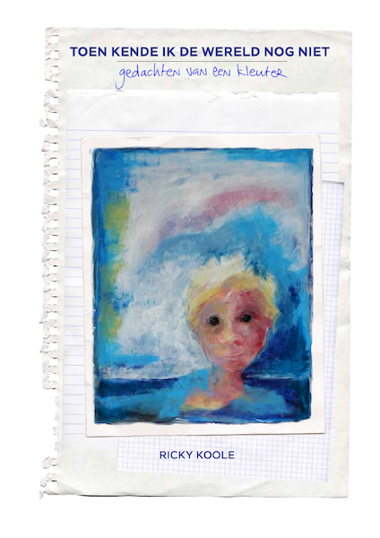 Toen kende ik de wereld nog niet - Ricky Koole (ISBN 9789462262959)