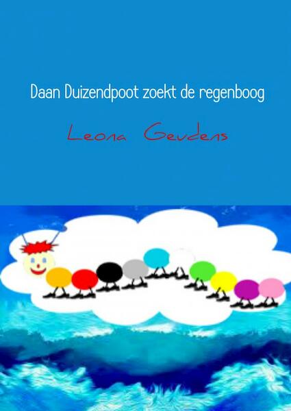 Daan Duizendpoot zoekt de regenboog - Leona Geudens (ISBN 9789402182750)