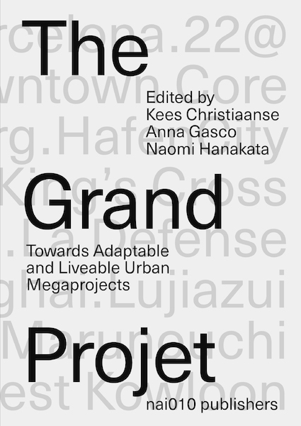 The Grand Projet - Kees Christiaanse, Naomi Hanakata, Anna Gasco (ISBN 9789462084803)