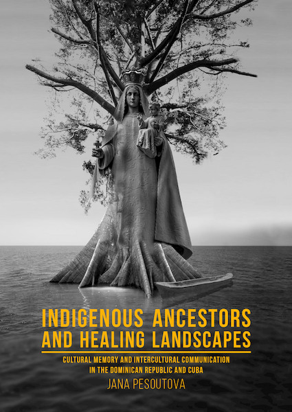 Indigenous Ancestors and Healing Landscapes - Jana Pešoutová (ISBN 9789088907647)