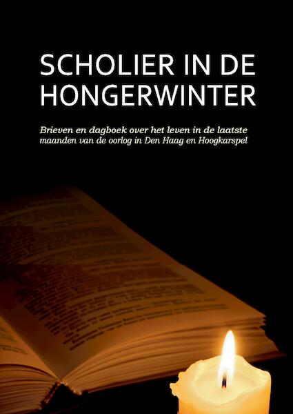 Scholier in de Hongerwinter - Paul Besseling, Frans Nieuwenhuis, Jan-Willem Pieterse, Saskia Pieterse (ISBN 9789463455305)