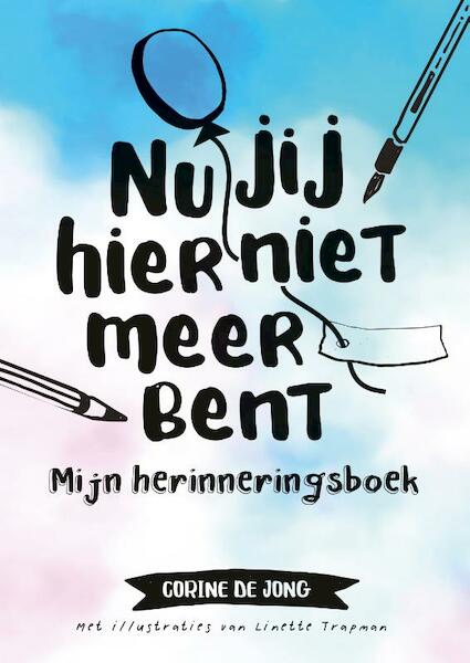 Nu jij hier niet meer bent (5 ex.) - Corine de Jong (ISBN 9789043532099)