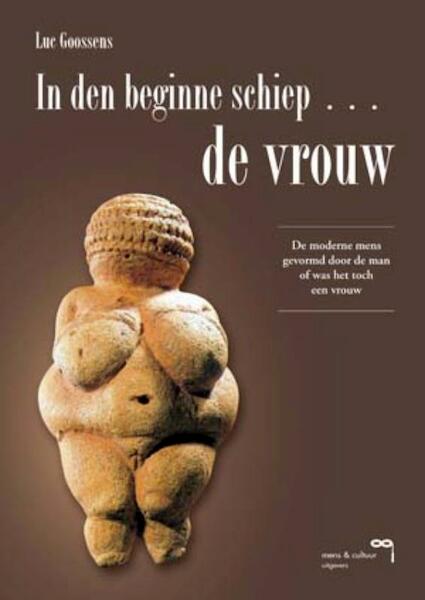 In den beginne schiep ... de vrouw - Luc Goossens (ISBN 9789077135211)