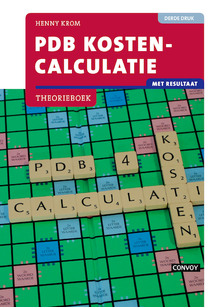 PDB Kostencalculatie met resultaat Theorieboek 3e druk - H.M.M. Krom (ISBN 9789463171656)