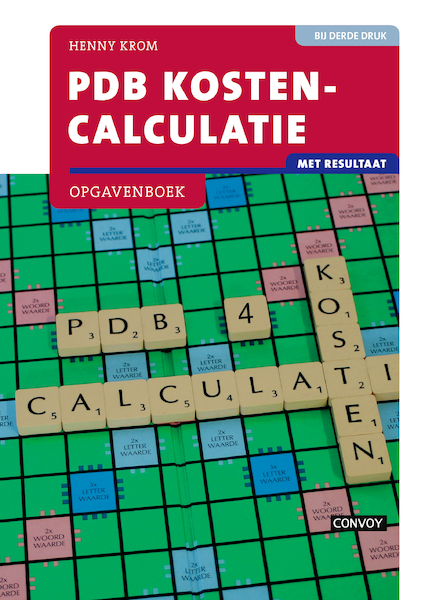 PDB Kostencalculatie met resultaat Opgavenboek 3e druk - H.M.M. Krom (ISBN 9789463171663)