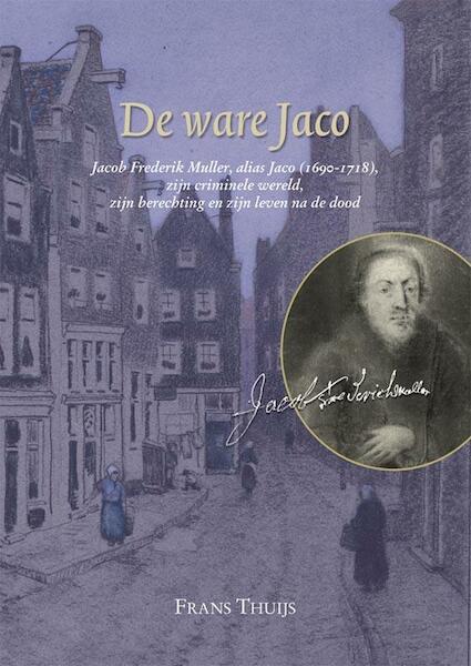 De ware Jaco - F. Thuijs (ISBN 9789087040314)