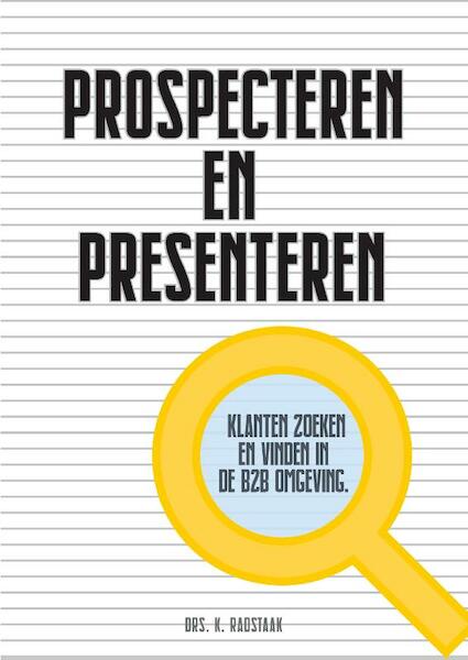 Prospecteren en Presenteren - K. Radstaak (ISBN 9789463456722)