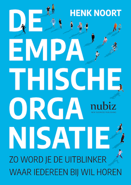 De empathische organisatie - Henk Noort (ISBN 9789492790217)
