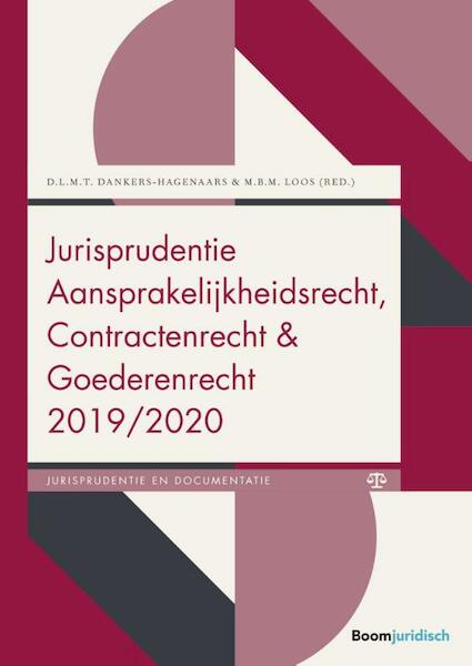 Jurisprudentie Aansprakelijkheidsrecht, Contractenrecht en Goederenrecht 2019/2020 - Diana Dankers-Hagenaars, Marco Loos (ISBN 9789462906266)