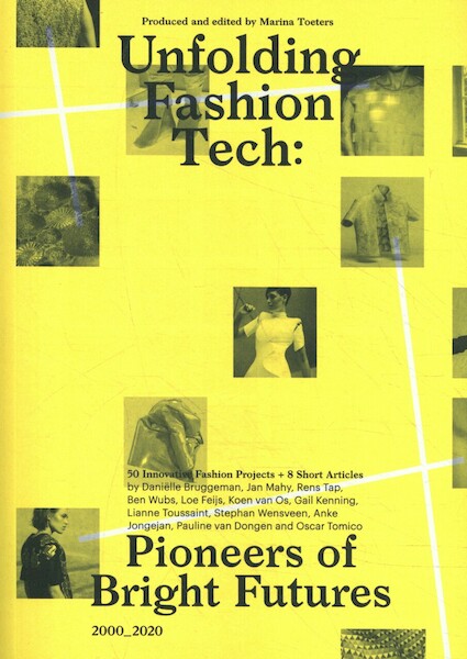 Unfolding Fashion Tech: - Gail Kenning, Jan Mahy, Oscar Tomico, Lianne Toussaint (ISBN 9789493148147)