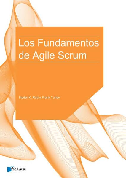Los Fundamentos de Agile Scrum - Nader K. Rad, Frank Turley (ISBN 9789401805346)