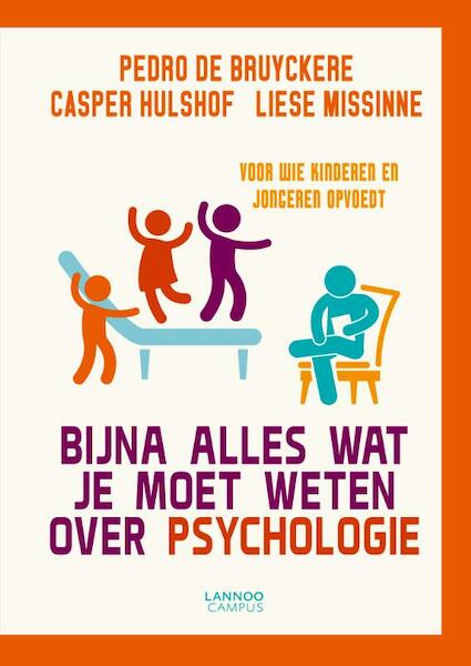 Bijna alles wat je moet weten over psychologie - Pedro De Bruyckere, Casper Hulshof, Liese Missinne (ISBN 9789401467155)