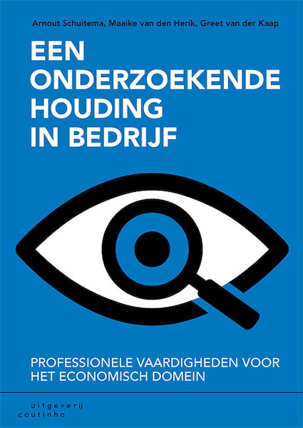 Een onderzoekende houding in bedrijf - Arnout Schuitema, Maaike van den Herik, Greet van der Kaap (ISBN 9789046907399)