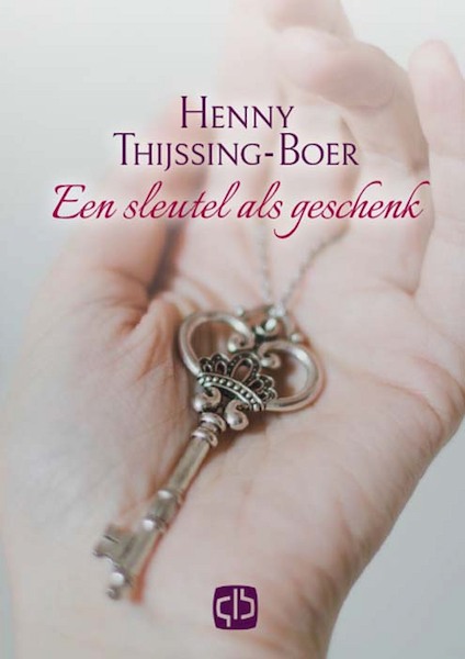 Een sleutel als geschenk - Henny Thijssing-Boer (ISBN 9789036436298)