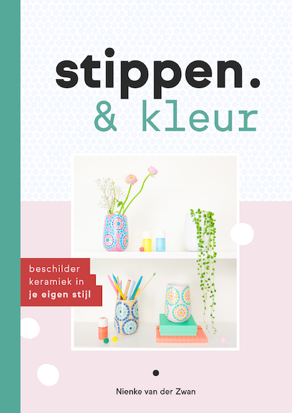 Stippen en kleur - Nienke van der Zwan (ISBN 9789043921985)