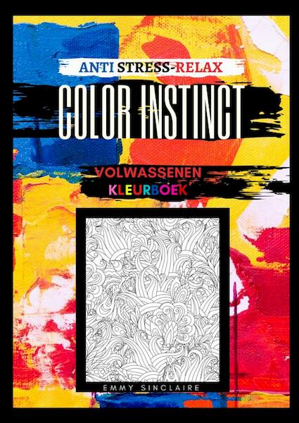 Volwassenen kleurboek Color Instinct : Anti Stress Relax bloemen - Emmy Sinclaire (ISBN 9789464055627)