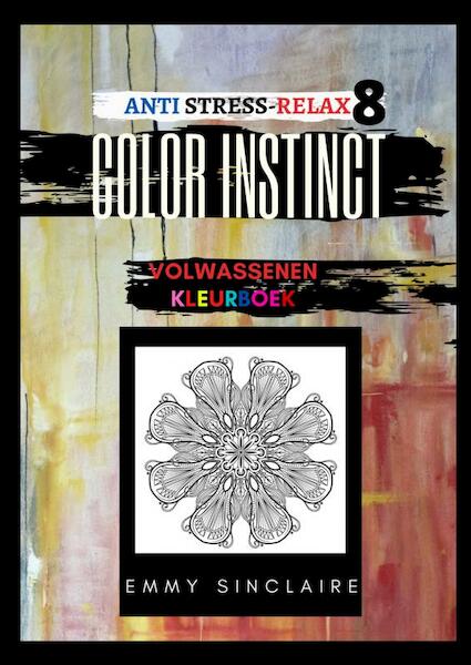 Volwassenen kleurboek Color Instinct 8 : Anti Stress Relax FLOW - Emmy Sinclaire (ISBN 9789464059823)