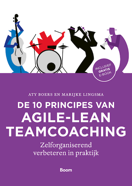 De 10 principes van agile-lean teamcoaching - Atty Boers, Marijke Lingsma (ISBN 9789024406685)