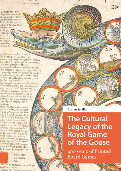 The Cultural Legacy of the Royal Game of the Goose - Adrian Seville (ISBN 9789048535880)