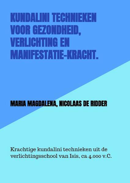 Kundalini technieken voor gezondheid, verlichting en manifestatie-kracht. - Maria Magdalena Nicolaas de Ridder (ISBN 9789464056846)