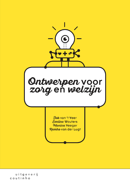Ontwerpen voor zorg en welzijn - Job van 't Veer, Eveline Wouters, Monica Veeger, Remko van der Lugt (ISBN 9789046968291)