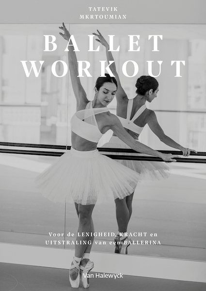 Ballet workout - Tatevik Mkrtoumian (ISBN 9789461319586)