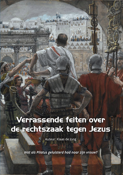 Verrassende feiten over de rechtszaak tegen Jezus - Klaas de Jong (ISBN 9789492818140)