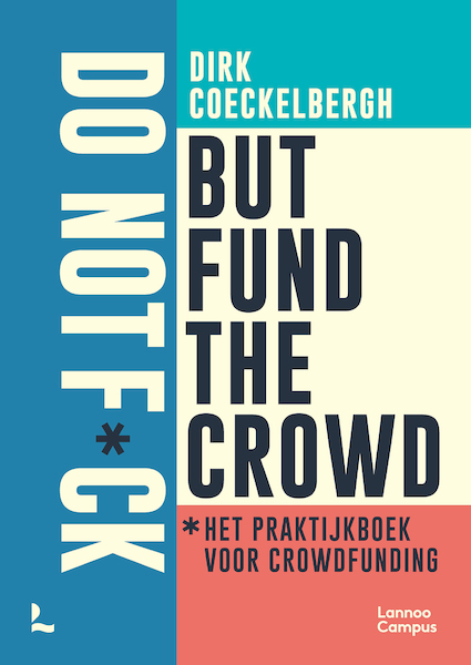 Do not fuck but fund the crowd - Dirk Coeckelbergh (ISBN 9789401475068)