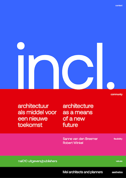 Included. Architectuur als middel voor een nieuwe toekomst / Architecture as a means for a new future - Robert Winkel, Sanne van den Breemer (ISBN 9789462086388)