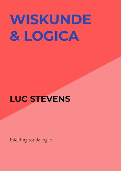 Wiskunde & Logica - Luc Stevens (ISBN 9789403609256)