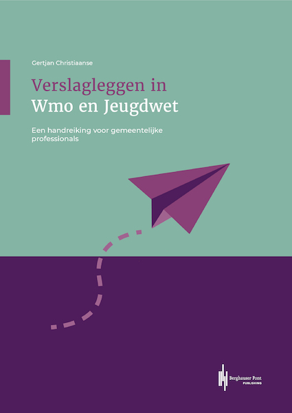 Verslagleggen in Wmo en Jeugdwet - Gertjan Christiaanse (ISBN 9789492952516)