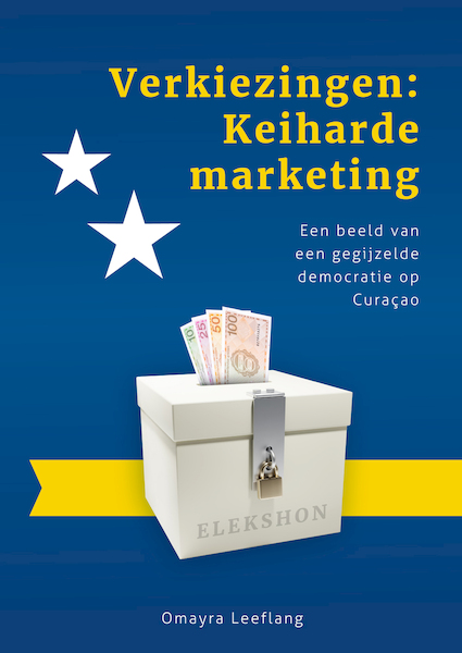 Verkiezingen: Keiharde marketing - Omayra Leeflang (ISBN 9789085601456)