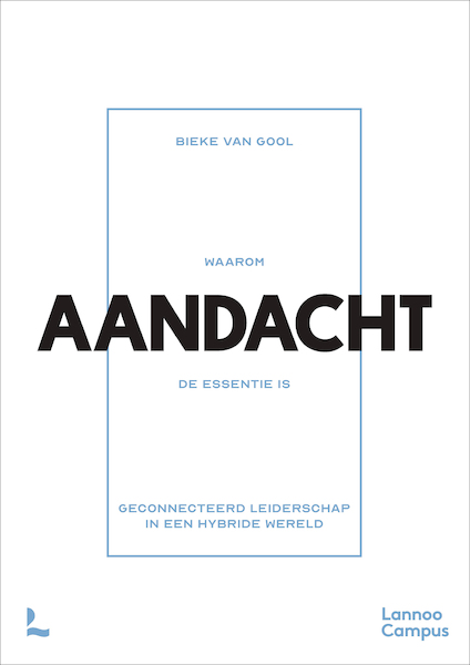 Waarom AANDACHT de essentie is - Bieke Van Gool (ISBN 9789401477185)