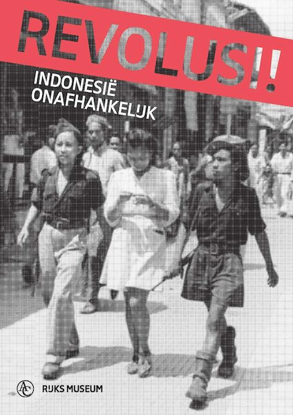 Revolusi! - nederlandstalige editie - Harm Stevens, Amir Sidharta, Bonnie Triyana, Marion Anker (ISBN 9789045045733)