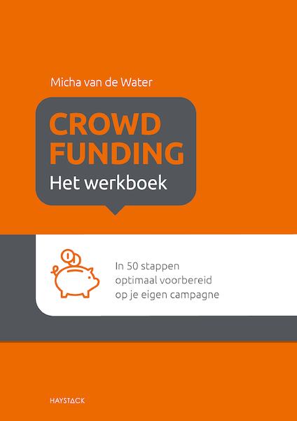 Crowdfunding, het werkboek - Micha van de Water (ISBN 9789461264749)