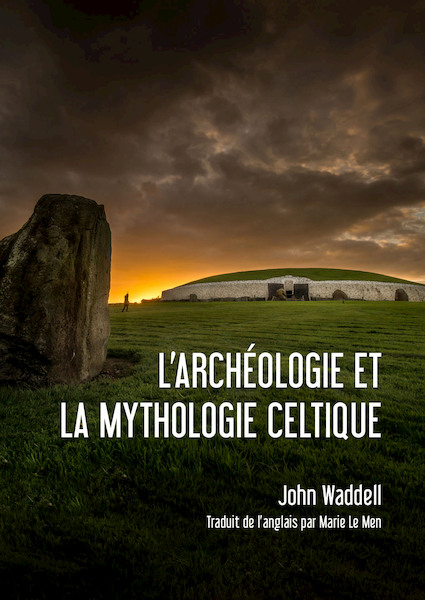 l'archéologie et la mythologie Celtique - John Waddell (ISBN 9789464260595)