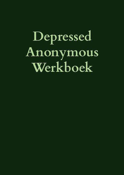 Depressed Anonymous Werkbook - Hugh S. (ISBN 9789464484281)