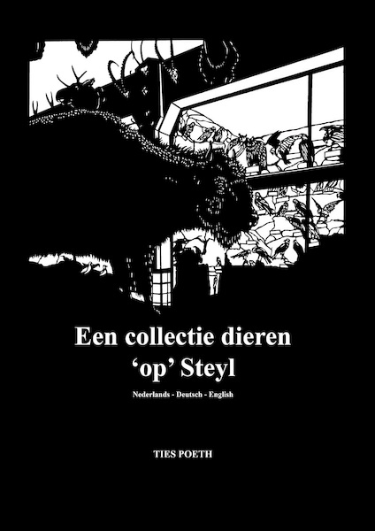 Een collectie dieren 'op' Steyl - Ties Poeth, Daan Doesborgh, Marion Koopmans, Victor Mostart, Julia Siahaija (ISBN 9789462264335)