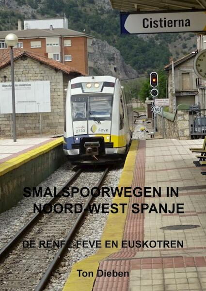 Smalspoorwegen in Noord-West Spanje - Ton Dieben (ISBN 9789464351859)